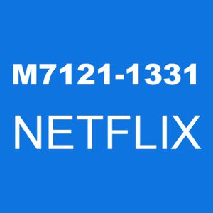 The Netflix error code: m7121-1331 is a streaming error that typically occurs when the Netflix app is unable to connect to the internet